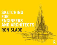 Title: Sketching for Engineers and Architects, Author: Ron Slade