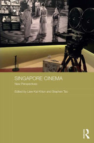 Title: Singapore Cinema: New Perspectives, Author: Kai Khiun Liew