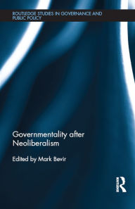 Title: Governmentality after Neoliberalism, Author: Mark Bevir