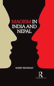 Title: Maoism in India and Nepal, Author: Ranjit Bhushan