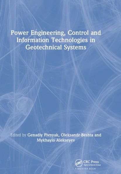 Power Engineering, Control and Information Technologies in Geotechnical Systems