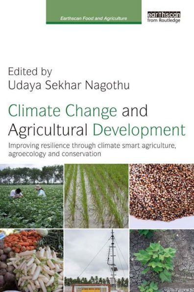 Climate Change and Agricultural Development: Improving Resilience through Climate Smart Agriculture, Agroecology and Conservation