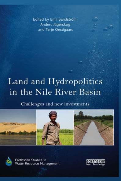 Land and Hydropolitics in the Nile River Basin: Challenges and new investments