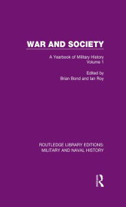 Title: War and Society Volume 1: A Yearbook of Military History, Author: Brian Bond