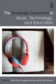 Title: The Routledge Companion to Music, Technology, and Education, Author: Andrew King
