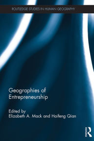 Title: Geographies of Entrepreneurship, Author: Elizabeth A. Mack