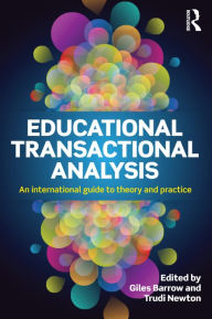 Title: Educational Transactional Analysis: An international guide to theory and practice, Author: Giles Barrow