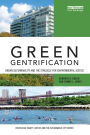 Green Gentrification: Urban sustainability and the struggle for environmental justice