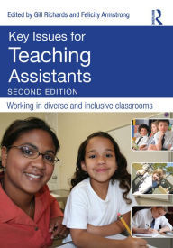 Title: Key Issues for Teaching Assistants: Working in diverse and inclusive classrooms, Author: Gill Richards