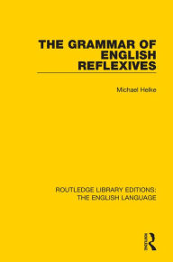 Title: The Grammar of English Reflexives, Author: Michael Helke