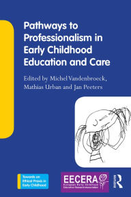 Title: Pathways to Professionalism in Early Childhood Education and Care, Author: Michel Vandenbroeck