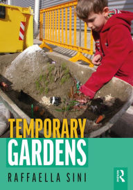 Title: Temporary Gardens, Author: Raffaella Sini