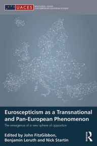 Title: Euroscepticism as a Transnational and Pan-European Phenomenon: The Emergence of a New Sphere of Opposition, Author: John FitzGibbon