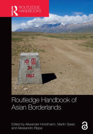 Title: Routledge Handbook of Asian Borderlands, Author: Alexander Horstmann