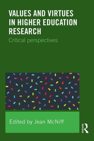 Title: Values and Virtues in Higher Education Research.: Critical perspectives, Author: Jean McNiff