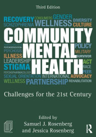 Title: Community Mental Health: Challenges for the 21st Century, Author: Samuel J. Rosenberg