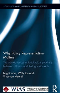 Title: Why Policy Representation Matters: The consequences of ideological proximity between citizens and their governments, Author: Luigi Curini