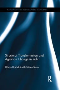 Title: Structural Transformation and Agrarian Change in India, Author: Goran Djurfeldt