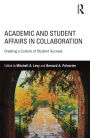 Academic and Student Affairs in Collaboration: Creating a Culture of Student Success