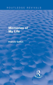 Title: Memories of My Life, Author: Francis Galton