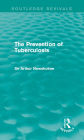 The Prevention of Tuberculosis (Routledge Revivals)