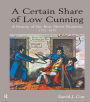 A Certain Share of Low Cunning: A History of the Bow Street Runners, 1792-1839