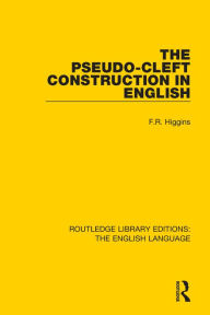 Title: The Pseudo-Cleft Construction in English, Author: F. R. Higgins