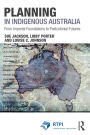 Planning in Indigenous Australia: From Imperial Foundations to Postcolonial Futures