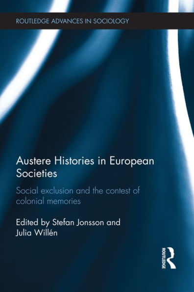 Austere Histories in European Societies: Social Exclusion and the Contest of Colonial Memories