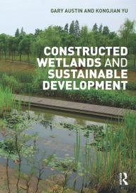 Title: Constructed Wetlands and Sustainable Development, Author: Gary Austin