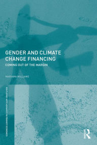 Title: Gender and Climate Change Financing: Coming out of the margin, Author: Mariama Williams