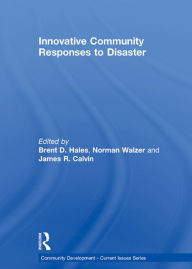 Title: Innovative Community Responses to Disaster, Author: Brent Hales