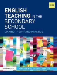 Title: English Teaching in the Secondary School: Linking theory and practice, Author: Mike Fleming