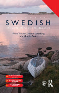 Title: Colloquial Swedish: The Complete Course for Beginners, Author: Philip Holmes
