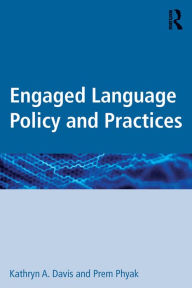 Title: Engaged Language Policy and Practices, Author: Kathryn A. Davis