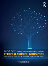 Title: Engaging Minds: Cultures of Education and Practices of Teaching, Author: Brent Davis