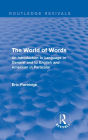 The World of Words: An Introduction to Language in General and to English and American in Particular