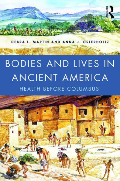 Bodies and Lives in Ancient America: Health Before Columbus