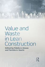 Title: Value and Waste in Lean Construction, Author: Fidelis Emuze