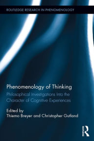 Phenomenology of Thinking: Philosophical Investigations into the Character of Cognitive Experiences