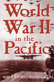 Title: World War II in the Pacific, Author: William A. Renzi