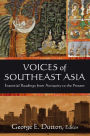Voices of Southeast Asia: Essential Readings from Antiquity to the Present