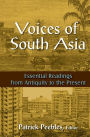 Voices of South Asia: Essential Readings from Antiquity to the Present