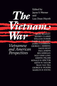 Title: The Vietnam War: Vietnamese and American Perspectives: Vietnamese and American Perspectives, Author: Jayne Werner