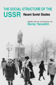 Title: The Social Structure of the USSR: Recent Soviet Studies, Author: Murray Yanowitch