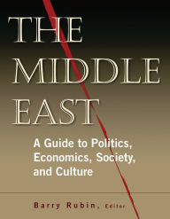 Title: The Middle East: A Guide to Politics, Economics, Society and Culture, Author: Barry Rubin