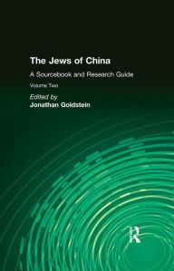 Title: The Jews of China: v. 2: A Sourcebook and Research Guide, Author: Jonathan Goldstein