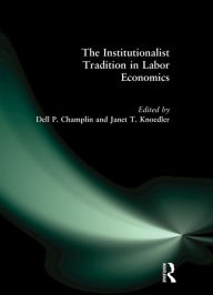 Title: The Institutionalist Tradition in Labor Economics, Author: Dell P. Champlin