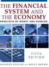 Title: The Financial System and the Economy: Principles of Money and Banking, Author: Maureen Burton