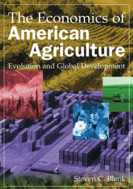 Title: The Economics of American Agriculture: Evolution and Global Development, Author: Steven C. Blank